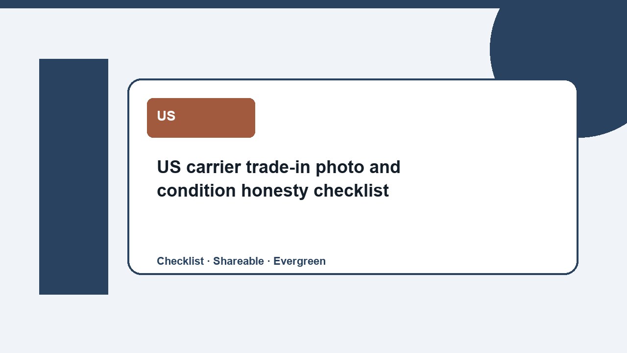 US carrier trade-in photo and condition honesty checklist